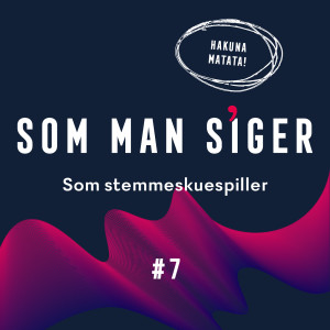 Som man siger - som stemmeskuespiller #7