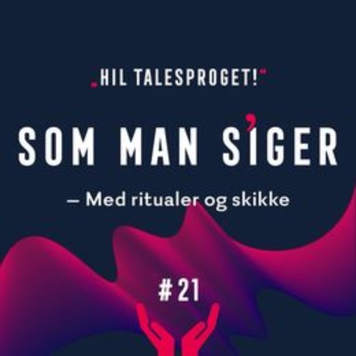 Som man siger - med ritualer og skikke #21