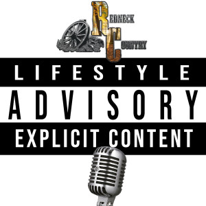 Redneck Country Podcast - Season 2 - Episode 9 - LIFESTYLE ADVISORY - EXPLICIT CONTENT