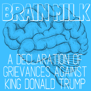 A Declaration Of Grievances Against King Donald Trump
