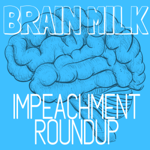 Impeachment Roundup!