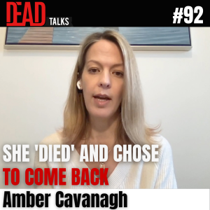 92 - She ’died’ and chose to come back | Amber Cavanagh