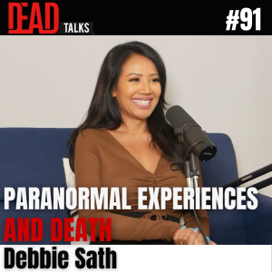 91 - Paranormal experiences and death | Debbie Sath