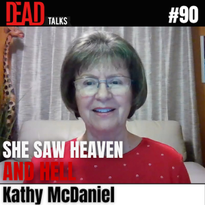 90 - She saw heaven and hell | Kathy McDaniel