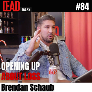 84 -  Opening up about loss | Brendan Schaub