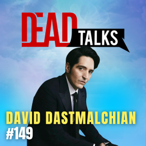 149 - Hollywood, Mental Health, Grief and Addiction | David Dastmalchian