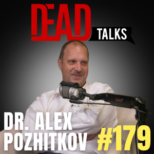 179 - How can science explore death? | Dr. Alex Pozhitkov