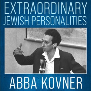 Extradordinary Jewish Personalities # 4 Abba Kovner "The First Avenger"