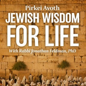 Jewish Wisdom for Life # 2 Ethics of the Fathers Ch 1 part II