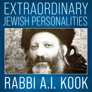 Extraordinary Jewish Personalities # 2 Rabbi AI Kook 'The Mystical Zionist'