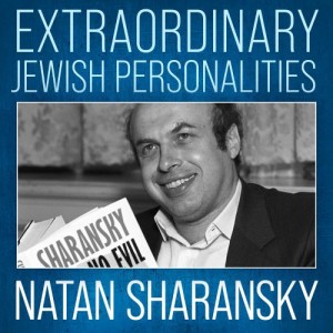 Extraordinary Jewish Personalities # 9 Natan Sharansky "The Prison of Zion"