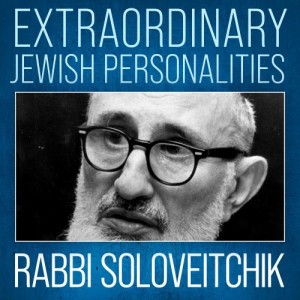 Rav J.B. Soloveitchik "Tradition and Modernity" # 11 Extraordinary Jewish Personalities