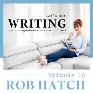 Ep 16: Rob Hatch “Attention!”