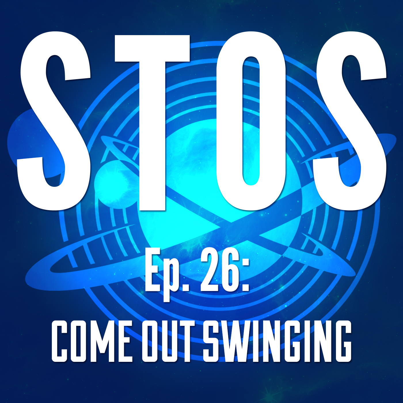 Ep. 26: Come Out Swinging
