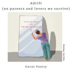 Adrift (on parents and lovers we survive)