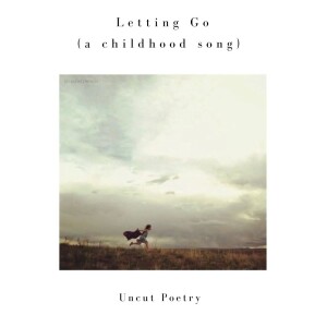 Letting Go (A Childhood Song)