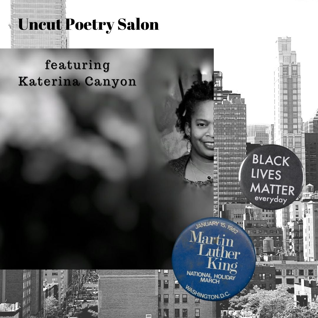 Uncut Poetry Salon featuring the Award-Winning African-American Poet Katerina Canyon!