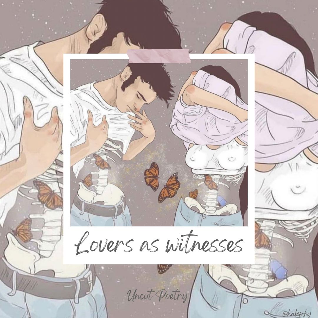 Lovers as Witnesses