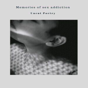 Memories of Sex Addiction