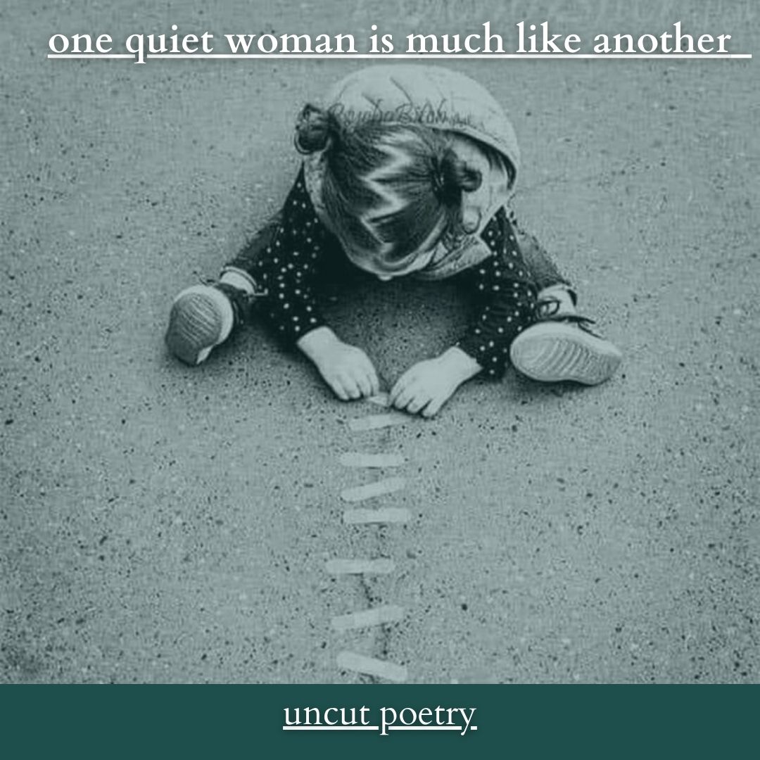 One Quiet Woman is Much Like Another