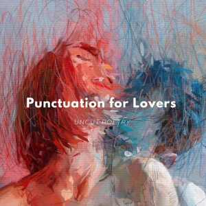 Punctuation for Lovers