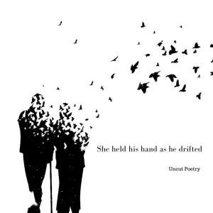 She Held His Hand As He Drifted