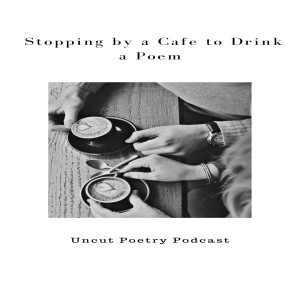 Stopping by a Café to Drink a Poem