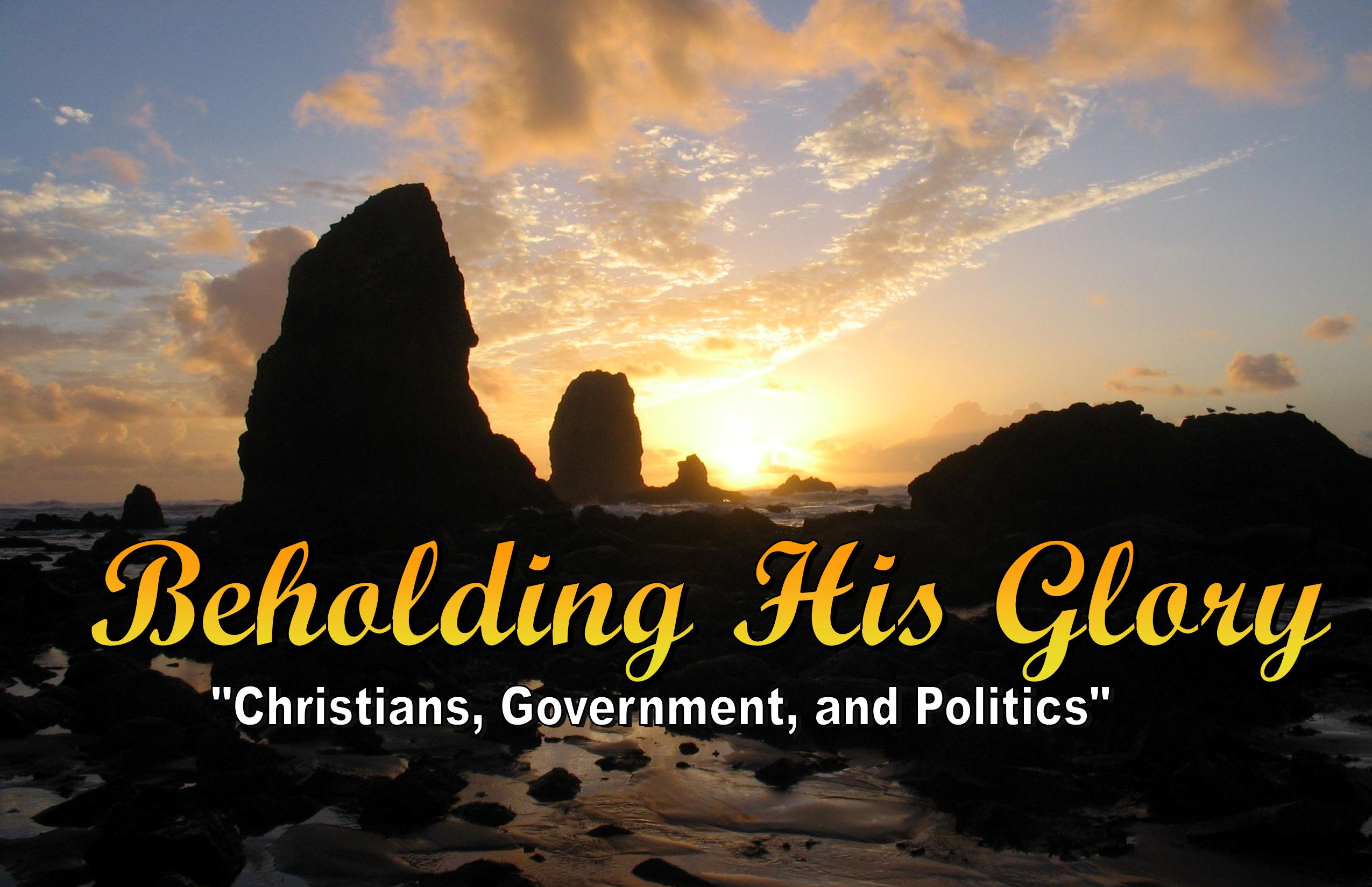 Christians, Government, and Politics ~ Pastor Bill Slabaugh