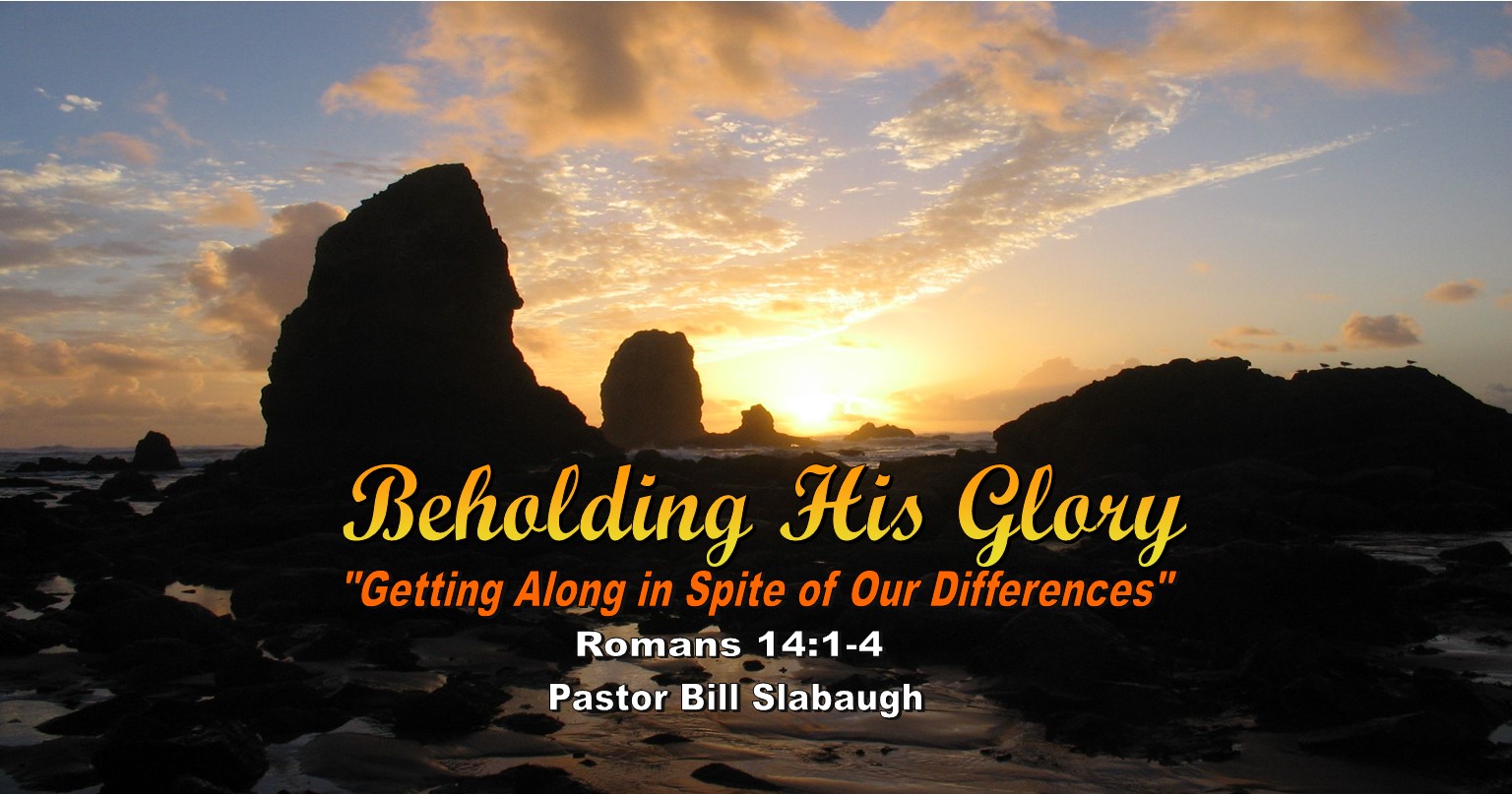 Beholding His Glory ~ Pastor Bill Slabaugh