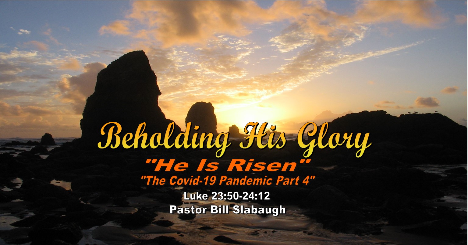 Beholding His Glory ~ Pastor Bill Slabaugh