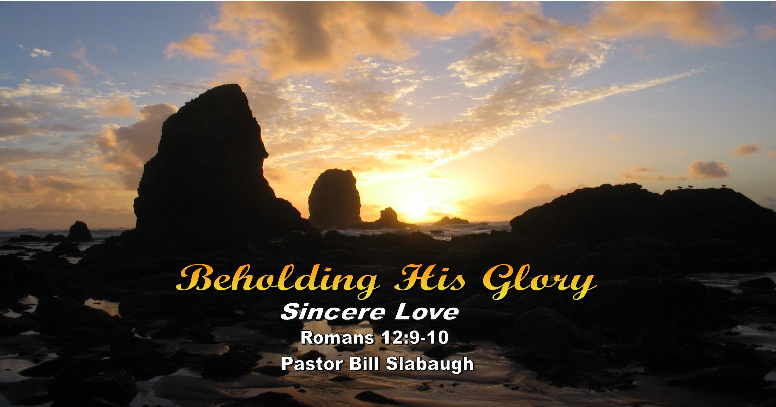 Beholding His Glory ~ Pastor Bill Slabaugh