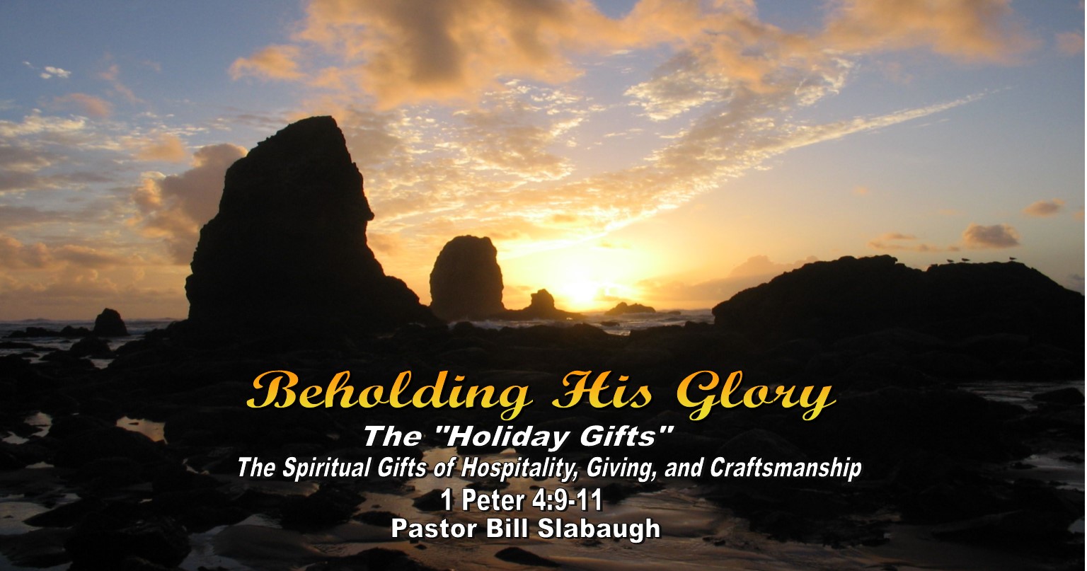 Beholding His Glory ~ Pastor Bill Slabaugh