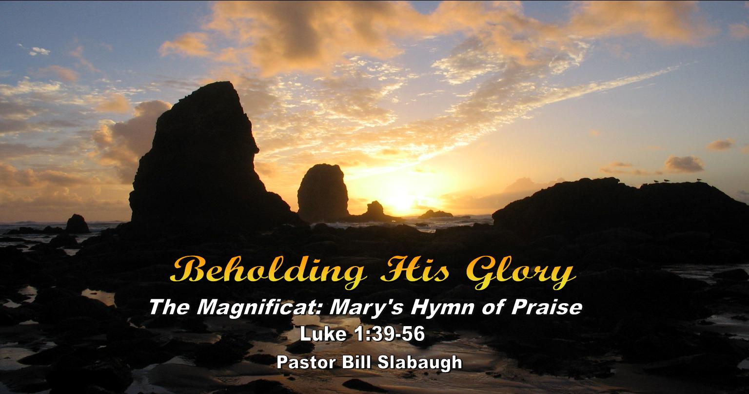 Beholding His Glory ~ Pastor Bill Slabaugh