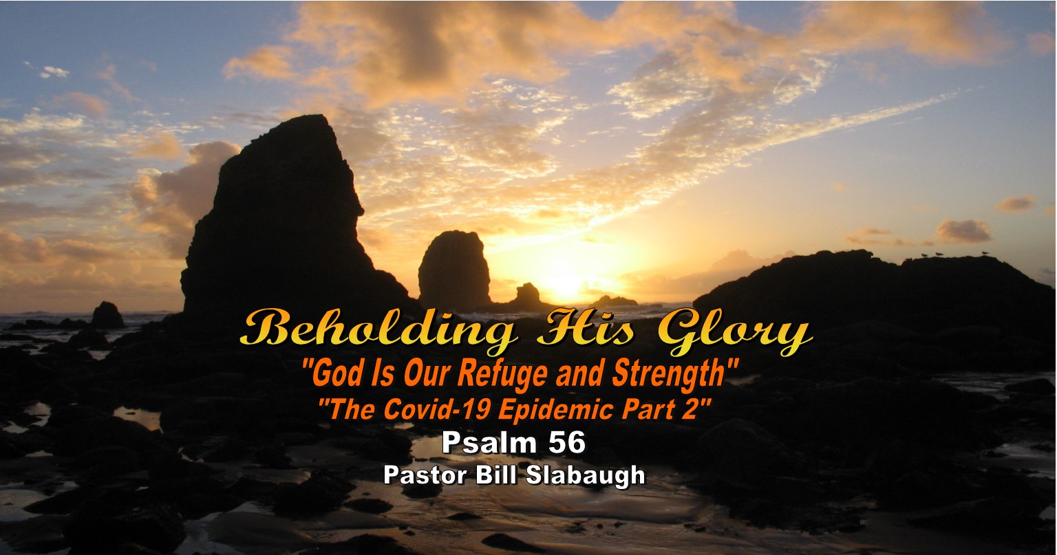 Beholding His Glory ~ Pastor Bill Slabaugh