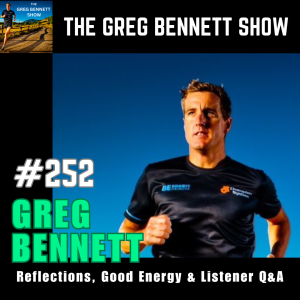 Greg Bennett: Reflections, Good Energy Review & Listener Q&A