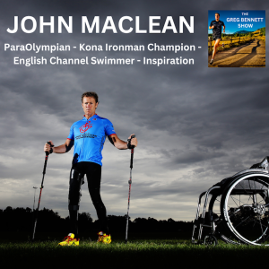 John Maclean - ParaOlympian - Kona Ironman Champion - English Channel Swimmer - Inspiration