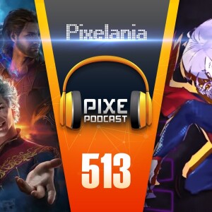 Podcast 513 de Pixelania