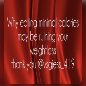 Why eating minimal calories  may be ruining your weightloss thank you @vsgjess_419