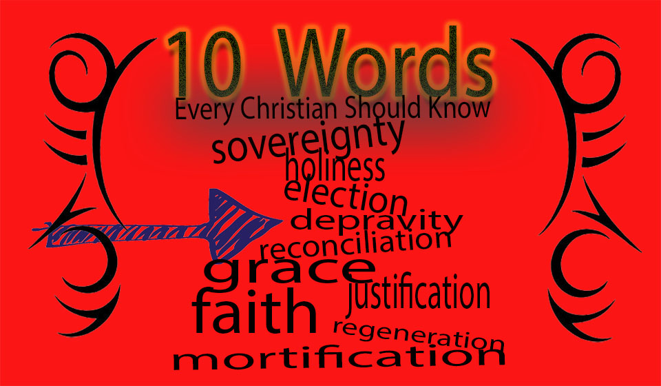 August 24, 2014  Ten Words Every Christian Should Know: Depravity - Isaiah 64:6; Romans 3:9-20