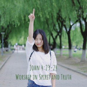 John 4:19-26 - Worship in Spirit and Truth (Audio)