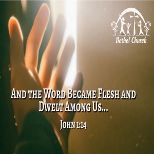 John 1:14 - The Word Made Flesh