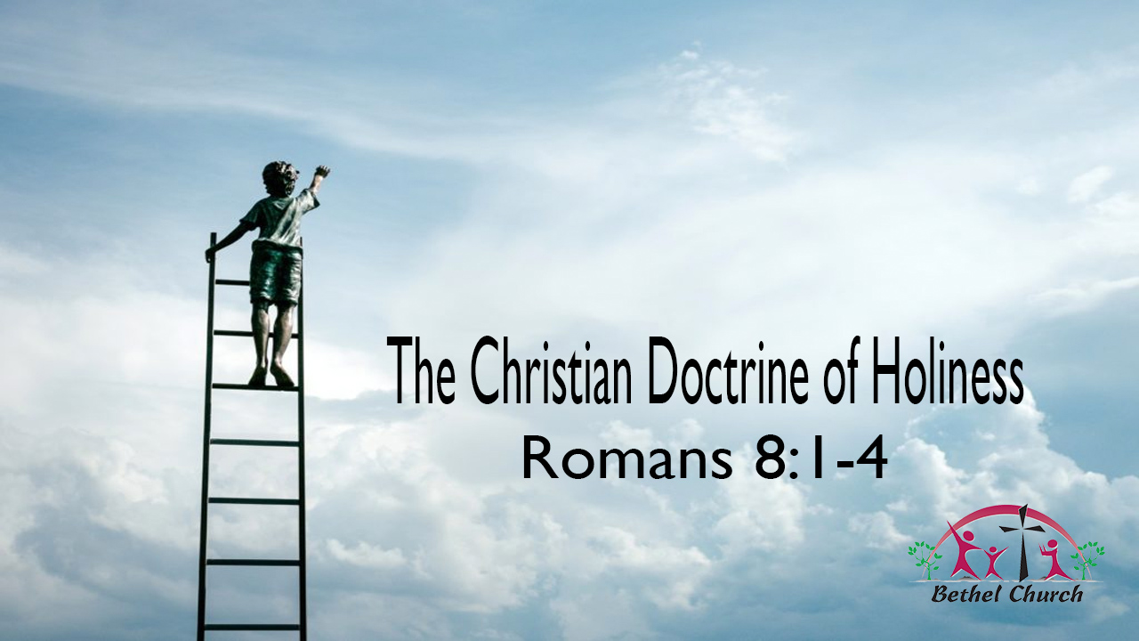 The Christian Doctrine of Holiness -- Romans 8:1-4