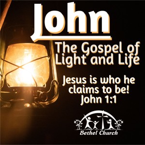 The Gospel of John: Jesus is who He claims to be! John 1:1