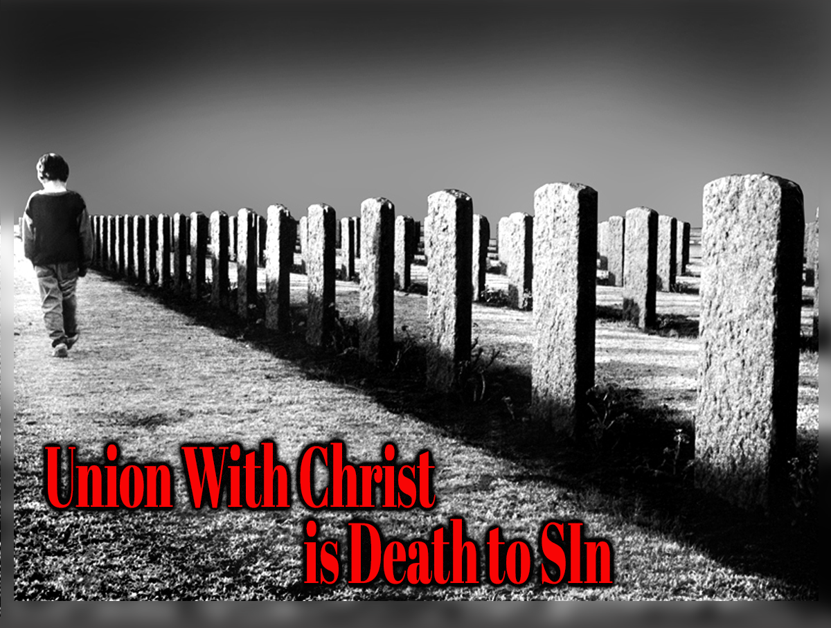 11.5.17 Union With Christ is Death to Sin -- Romans 6:1-2