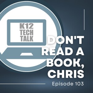 Episode 103 - Don’t Read a Book, Chris