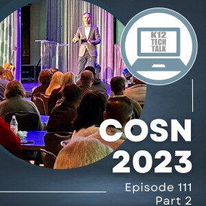 Episode 111 - CoSN Part 2