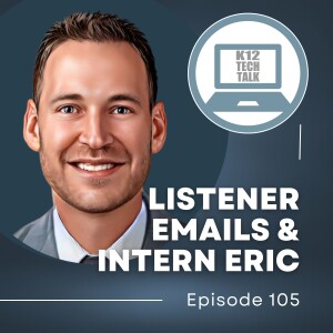 Episode 105 - Listener Emails and Eric