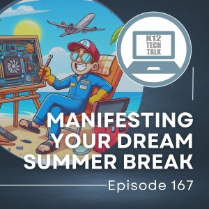 Episode 167 - Manifesting Your Dream Summer Break