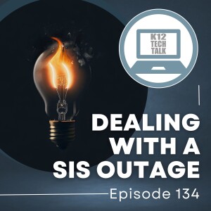 Episode 134 - Dealing With a SIS Outage