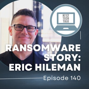 Episode 140 - Ransomware Story with Eric @ OKC Public Schools